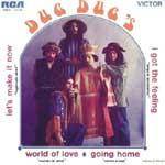 Dug Dug's : World of Love, Let's Make It Now, Going Home, I Got the Feeling